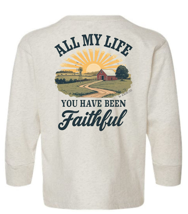 All My Life You Have Been Faithful - Long Sleeve