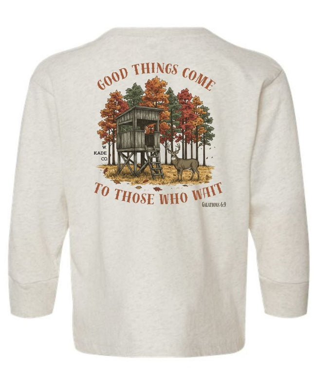 Good Things Come to Those Who Wait - Long Sleeve