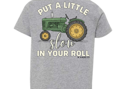 Slow In Your Roll Tee