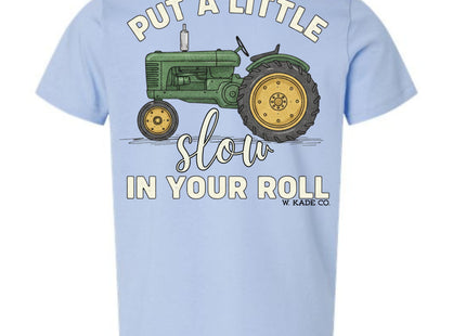 Slow In Your Roll Tee