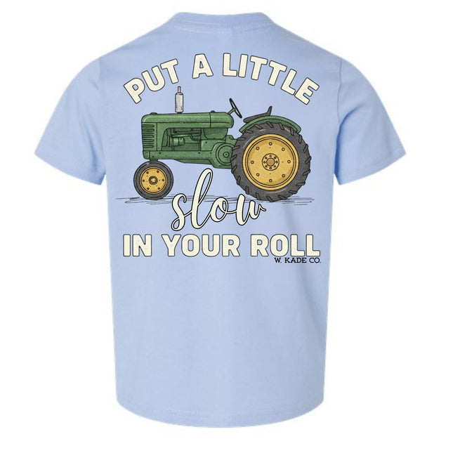 Slow In Your Roll Tee
